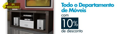 Todo o Departamento de Móveis com 10% de Desconto