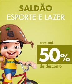 SALDÃO Esporte e Lazer com até 50% de desconto