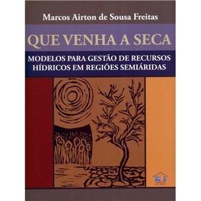 Que Venha a Seca: Modelos Para Gestão de Recursos Hídricos em Regiões Semiáridas