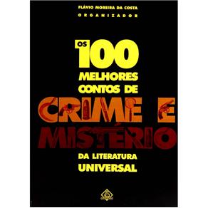 Os 100 Melhores Contos de Crime e Mistério da Literatura Universal 