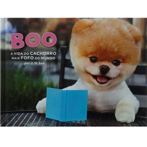 Livro - Boo: a Vida do Cachorro Mais Fofo do Mundo - J. H. Lee