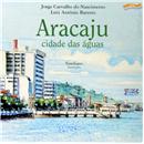 Livro - Nossa Capital - Aracaju: Cidade das Águas - Jorge Carvalho do Nascimento e Luiz Antônio Barreto